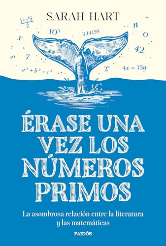 Érase una vez los números primos: La asombrosa relación entre la literatura y las matemáticas (Paperback)