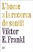 L'home a la recerca de sentit by Viktor E. Frankl