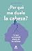 ¿Por qué me duele la cabeza...