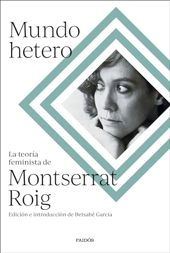 Mundo hetero: La teoría feminista de Montserrat Roig (Paperback)