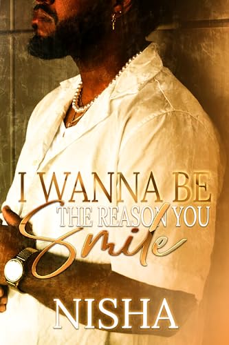 I Wanna Be The Reason You Smile (Kindle Edition)