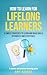 How to Learn for Lifelong Learners by Amy Haddad
