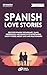 Spanish Love Stories: Learn...