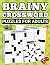 Brainy Crossword Puzzles for Adults by Scott E Bowser