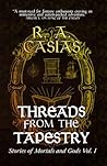 Threads from the Tapestry by R A Casias
