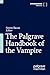 The Palgrave Handbook of the Vampire