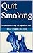 Quit Smoking : A Guided Journal to Help You Stop Smoking Now!