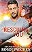 Rescuing You: Secrets and Spies in Shadow Cove (Wright Heroes of Maine)