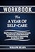 Workbook for A Year of Self...