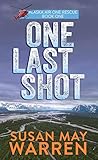 One Last Shot by Susan May Warren