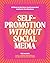 Self-Promotion Without Soci...