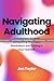 Navigating Adulthood: A Humorous Guide to Conquering New Year's Resolutions and Thriving in Your Twenties
