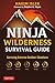 Ninja Wilderness Survival Guide by Hakim Isler