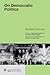 On Democratic Politics: A Selection of Essays by Norbert Lechner