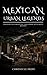 Mexican Urban Legends: Unco...