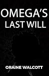 Omega’s Last Will