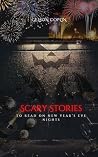 Scary Stories to Read on New Year’s Eve Nights: Five chilling stories that will make you experience the New Year in a different and disturbing way. (Historias De Miedo Para Leer En La Noche) Book cover for Scary Stories to Read on New Year’s Eve Nights: Five chilling stories that will make you experience the New Year in a different and disturbing way. (Historias De Miedo Para Leer En La Noche)