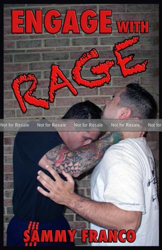 Engage With Rage: A Real-World Guide to Close Quarter Self-Defense (Paperback)