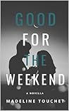 Good For The Weekend Book cover for Good For The Weekend