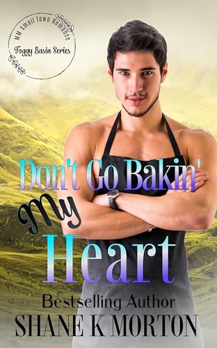 Don't Go Bakin' My Heart (Foggy Basin)
