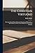 The Christian Virtuoso; Shewing, That by Being Addicted to Experimental Philosophy, a man is Rather Assisted, Than Indisposed, to be a Good Christian