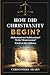 How Did Christianity Begin?...