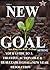 NEW GOAL SETTING: YOUR GUID...
