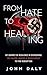 From Hate to Healing: My Jo...