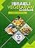 Israeli Vegetarian Cookbook by Octavia Morris