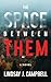 The Space Between Them