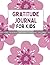 Gratitude Journal For Kids