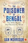The Poisoner of Bengal: The 1930s Murder That Shocked the World