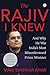The Rajiv I Knew: And Why He Was India's Most Misunderstood Prime Minister