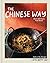 The Chinese Way: Classic Te...