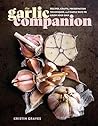 The Garlic Companion by Kristin Graves