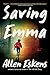 Saving Emma: A Novel