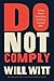 Do Not Comply: Taking Power Back from America's Corrupt Elite