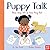Puppy Talk: How dogs tell us how they feel (Animal Voices, 2)