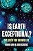 Is Earth Exceptional?: The ...