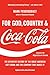 For God, Country, and Coca-Cola: The Definitive History of the Great American Soft Drink and the Company That Makes It