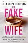 The Fake Wife by Sharon J. Bolton