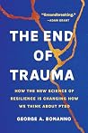 The End of Trauma by George A. Bonanno