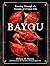 Bayou: Feasting Through the...