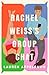 Rachel Weiss's Group Chat by Lauren Appelbaum Rachel Weiss's Group Chat by Lauren Appelbaum