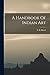 A Handbook Of Indian Art