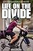 Life on the Divide: A Two-Wheeled Adventure of Self-Discovery