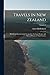 Travels in New Zealand: With Contributions to the Geography, Geology, Botany, and Natural History of That Country; Volume 1