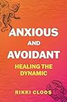 Anxious and Avoidant: Healing the Dynamic
