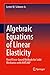Algebraic Equations of Linear Elasticity by Lester W. Schmerr Jr.