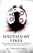 Haunted By Likes: The Dark ...
